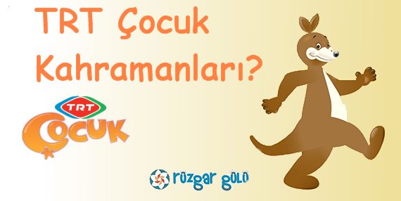 Rüzgar Gülü TRT Çocuk Kahramanları